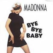 "Bye bye baby" from the album : Erotica