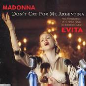 "Don't cry for me argentina" from the album : Evita