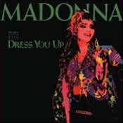"Dress you up" from the album : Like a virgin