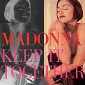 "Keep it together" from the album : Like a prayer