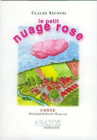 "Le Nuage Rose" est un conte écrit par Claude Secondi et illustré par Espérance Magraner
